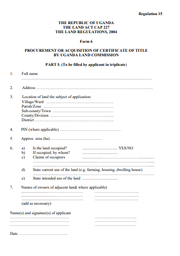 THE LAND ACT CAP 227 THE LAND REGULATIONS, 2004 Form 6 PROCUREMENT OR ACQUISITION OF CERTIFICATE OF TITLE BY UGANDA LAND COMMISSION