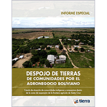 Despojo de tierras de comunidades por el agro negocio